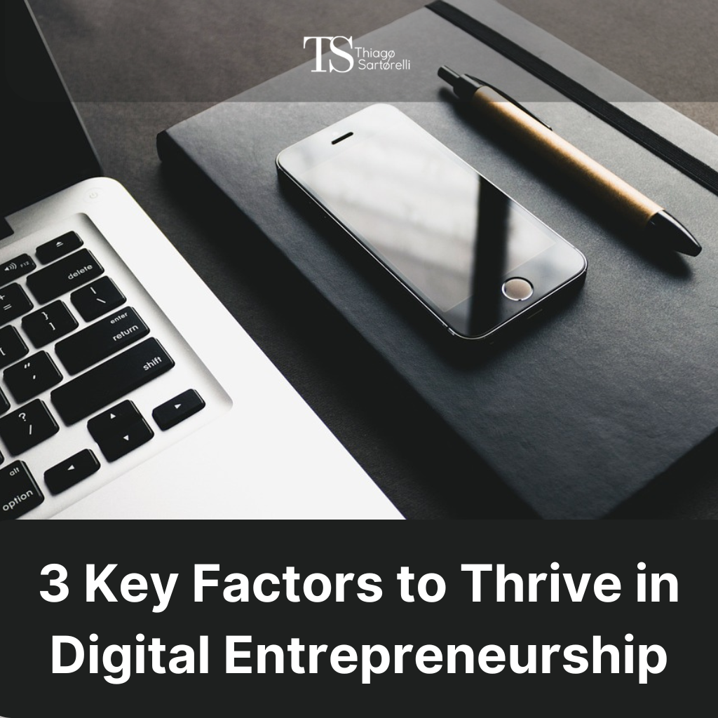 3 Key Factors to Thrive in Digital Entrepreneurship